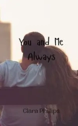 You and Me Always - Clara Phillips