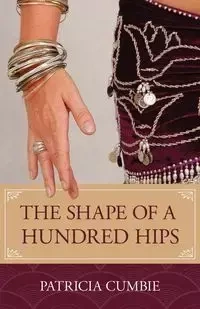 The Shape of a Hundred Hips - Patricia Cumbie