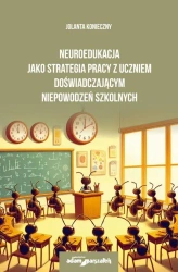Neuroedukacja jako strategia pracy z uczniem... - Jolanta Konieczny