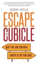 Escape the Cubicle - Jutla Sukhi