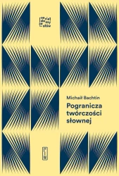 Pogranicza twórczości słownej. Studia i notatki archiwalne - Michaił Bachtin