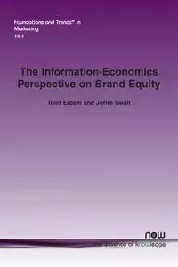 The Information-Economics Perspective on Brand Equity - Erdem Tülin