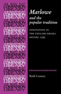 Marlowe and the Popular Tradition - Ruth Lunney