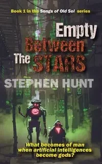 Empty Between the Stars - Stephen Hunt