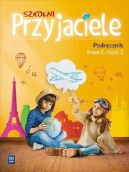Szkolni przyjaciele. Podręcznik 2/2 WSiP - Ewa Schumacher, Irena Zarzycka, Kinga Preibisz-Wa