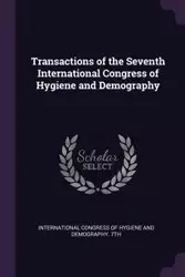 Transactions of the Seventh International Congress of Hygiene and Demography - International Congress Of Hygiene And De