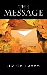 The Message - Sellazzo J. R.