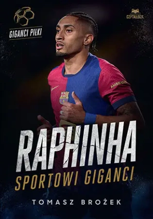 Raphinha. Sportowi giganci - Tomasz Brożek
