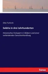Saldria in drei Jahrhunderten - Otto Tschirch