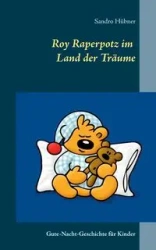 Roy Raperpotz im Land der Träume - Hübner Sandro