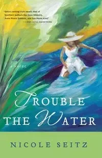 Trouble the Water - Nicole Seitz