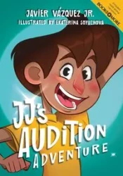 JJ's Audition Adventure - Javier Vázquez Jr.