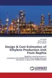 Design & Cost Estimation of Ethylene Production Unit From Naphta - Shahi Aref