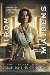 Iron Maidens - Sarah Jane Huntington