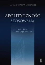 Apolityczność stosowana - Maria Gintowt-Jankowicz