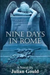 Nine Days in Rome - Julian Gould