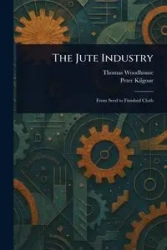 The Jute Industry - Thomas Woodhouse