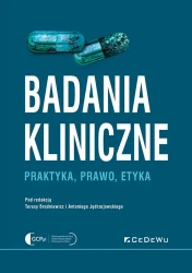 Badania kliniczne - Praktyka, prawo, etyka - praca zbiorowa
