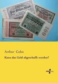 Kann das Geld abgeschafft werden? - Arthur Cohn