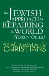 The Jewish Approach to Repairing the World (Tikkun Olam) - Elliot N. Dorff PhD Rabbi