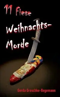 11 Fiese Weihnachtsmorde - Gerda Greschke-Begemann