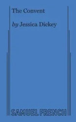 The Convent - Jessica Dickey