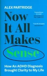 Now It All Makes Sense - Alex Partridge