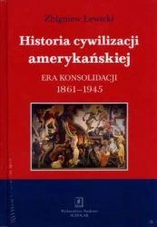 Historii cywilizacji amerykańskiej. Era... - Zbigniew Lewicki