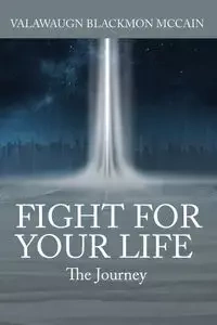 FIGHT FOR YOUR LIFE - McCain Valawaugn Blackmon