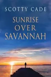 Sunrise Over Savannah - Scotty Cade