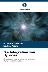 Die Integration von Hypnose - Manuel Schmerer