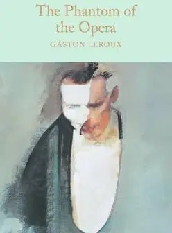 The Phantom of the Opera. Collector's Library - Gaston Leroux