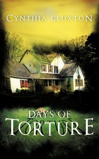 Days of Torture - Cynthia Cluxton