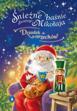 Śnieżne baśnie Świętego Mikołaja. Dziadek do.. - Ernst Theodor Amadeus Hoffmann Opracowanie:Monika