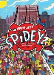 Gdzie jest Spidey? Szukaj i znajdź Spider-Mana! Marvel Spider-Man - praca zbiorowa