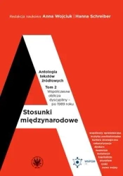 Stosunki międzynarodowe T.2 Antologia tekstów.. - Anna Wojciuk, Hanna Schreiber