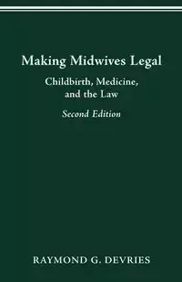 MAKING MIDWIVES LEGAL - RAYMOND DEVRIES