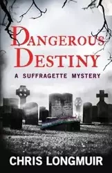 Dangerous Destiny - Chris Longmuir