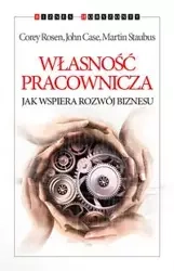 Własność pracownicza - Corey Rosen, John Case, Martin Staubus