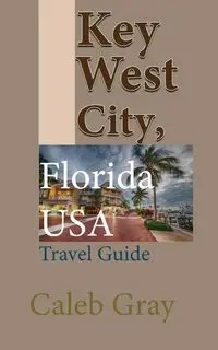 Key West City, Florida USA - Caleb Gray