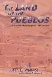 The Land of the Pueblos - Wallace Susan E.