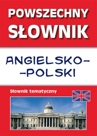 Powszechny słownik angielsko-polski tematyczny - Anna Strzeszewska, Justyna Nojszewska