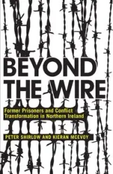 Beyond the Wire - Peter Shirlow