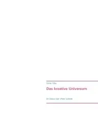 Das kreative Universum - Hiller Günter