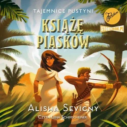 audiobook Tajemnice pustyni. Tom 2. Książę piasków - Alisha Sevigny