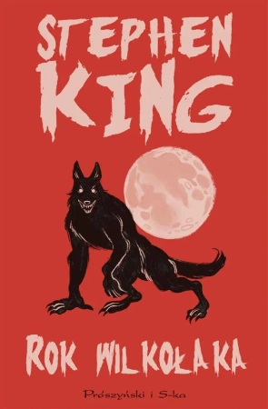 Rok wilkołaka - Stephen King, Paulina Braiter