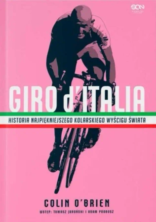 Giro d’Italia. Historia najpiękniejszego kolarskiego wyścigu świata (wydanie III) - Colin O'Brien