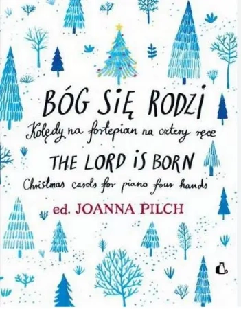 Bóg się rodzi. Kolędy na fortepian na cztery ręce - Joanna Pilch