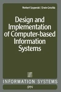 Design and Implementation of Computer-Based Information Systems - Szyperski N.