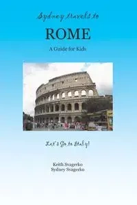 Sydney Travels to Rome - Keith Svagerko